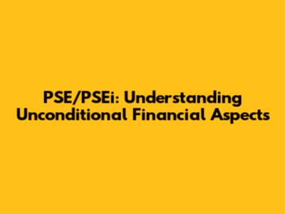 PSE/PSEi: Understanding Unconditional Financial Aspects