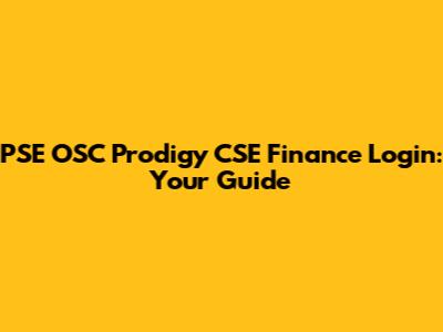 PSE OSC Prodigy CSE Finance Login: Your Guide
