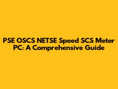 PSE OSCS NETSE Speed SCS Meter PC: A Comprehensive Guide