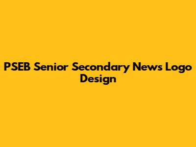 PSEB Senior Secondary News Logo Design