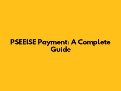 PSEEISE Payment: A Complete Guide