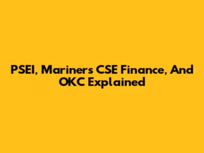 PSEI, Mariners CSE Finance, And OKC Explained