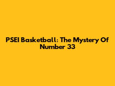 PSEI Basketball: The Mystery Of Number 33