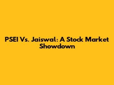 PSEI Vs. Jaiswal: A Stock Market Showdown