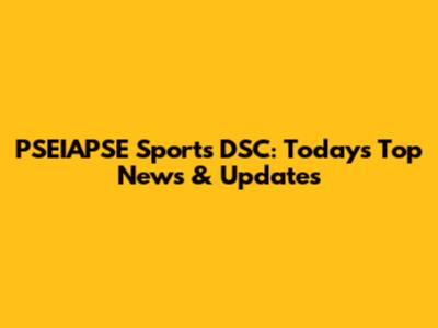PSEIAPSE Sports DSC: Today's Top News & Updates