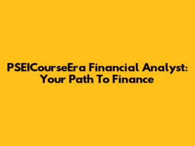 PSEICourseEra Financial Analyst: Your Path To Finance