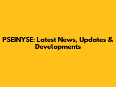 PSEINYSE: Latest News, Updates & Developments