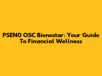 PSEN0 OSC Bienestar: Your Guide To Financial Wellness