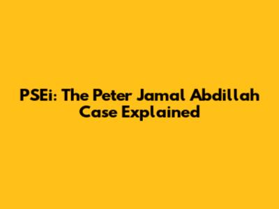 PSEi: The Peter Jamal Abdillah Case Explained