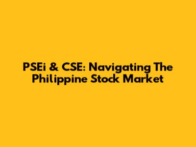 PSEi & CSE: Navigating The Philippine Stock Market