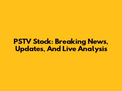 PSTV Stock: Breaking News, Updates, And Live Analysis