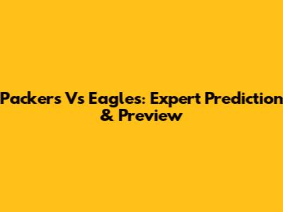 Packers Vs Eagles: Expert Prediction & Preview