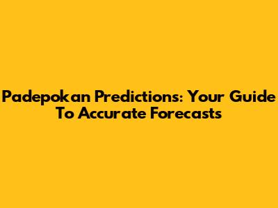 Padepokan Predictions: Your Guide To Accurate Forecasts