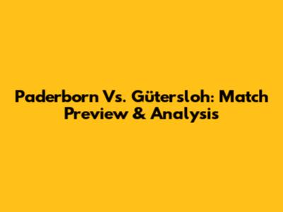 Paderborn Vs. Gütersloh: Match Preview & Analysis