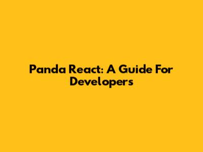 Panda React: A Guide For Developers