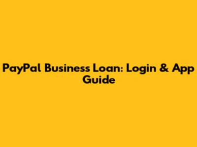 PayPal Business Loan: Login & App Guide