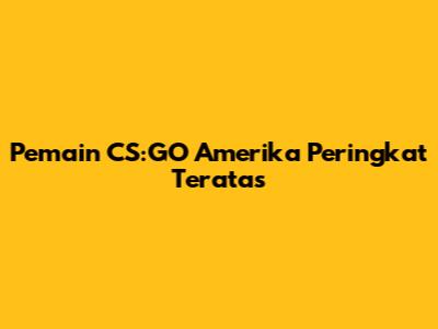 Pemain CS:GO Amerika Peringkat Teratas