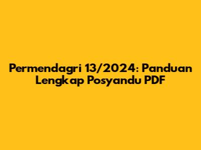 Permendagri 13/2024: Panduan Lengkap Posyandu PDF