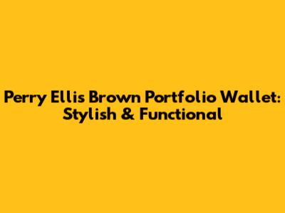 Perry Ellis Brown Portfolio Wallet: Stylish & Functional