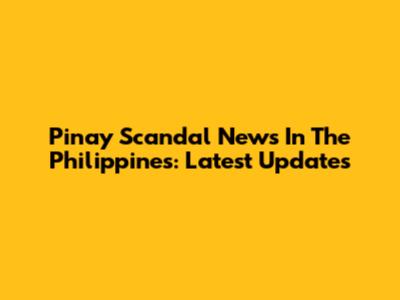 Pinay Scandal News In The Philippines: Latest Updates