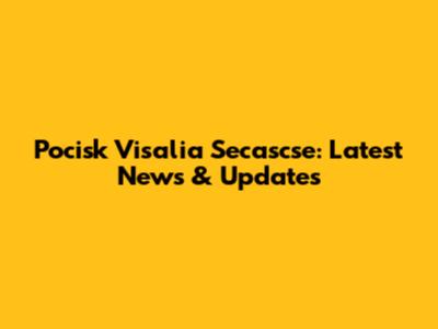Pocisk Visalia Secascse: Latest News & Updates