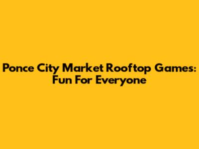 Ponce City Market Rooftop Games: Fun For Everyone