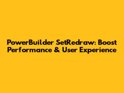 PowerBuilder SetRedraw: Boost Performance & User Experience