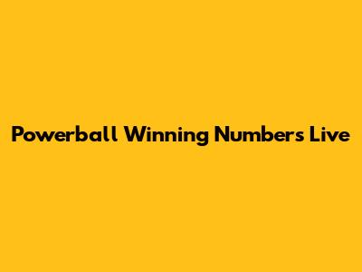 Powerball Winning Numbers Live