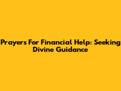 Prayers For Financial Help: Seeking Divine Guidance