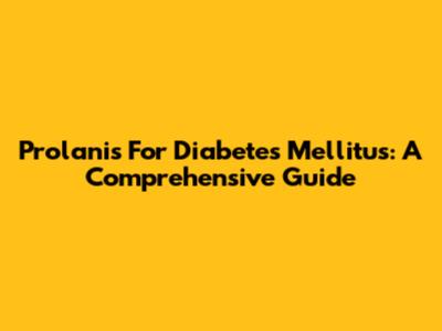 Prolanis For Diabetes Mellitus: A Comprehensive Guide