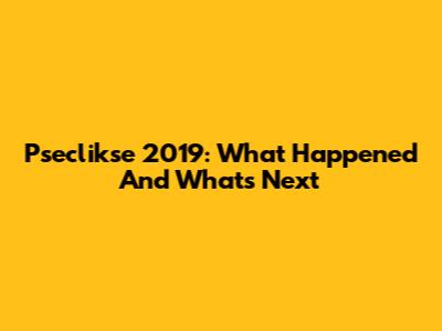 Pseclikse 2019: What Happened And What's Next