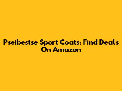 Pseibestse Sport Coats: Find Deals On Amazon