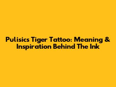 Pulisic's Tiger Tattoo: Meaning & Inspiration Behind The Ink