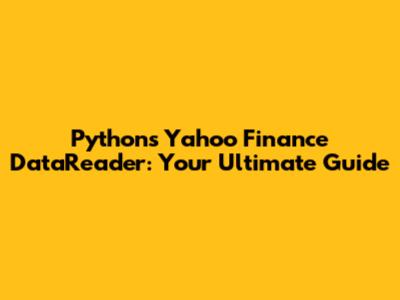 Python's Yahoo Finance DataReader: Your Ultimate Guide