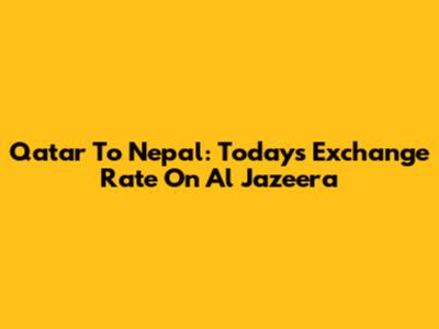 Qatar To Nepal: Today's Exchange Rate On Al Jazeera
