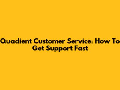 Quadient Customer Service: How To Get Support Fast