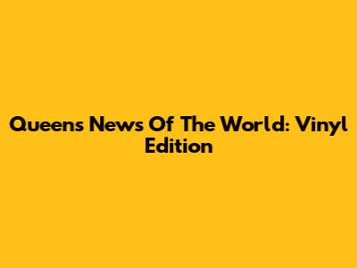 Queen's News Of The World: Vinyl Edition