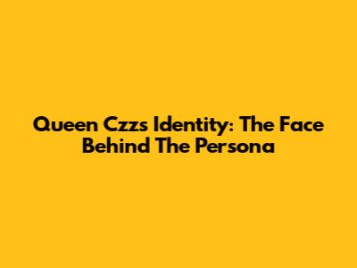 Queen Czz's Identity: The Face Behind The Persona