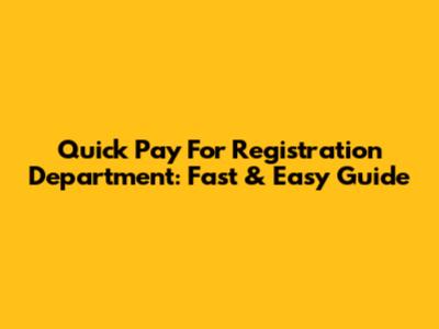 Quick Pay For Registration Department: Fast & Easy Guide