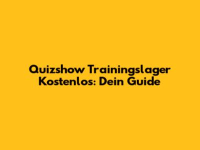 Quizshow Trainingslager Kostenlos: Dein Guide