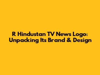 R Hindustan TV News Logo: Unpacking Its Brand & Design