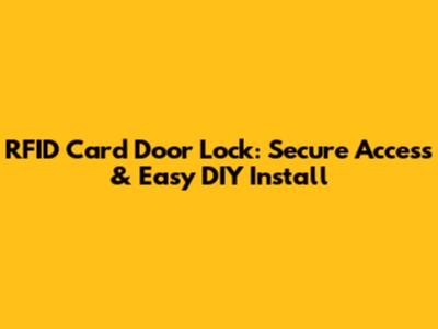 RFID Card Door Lock: Secure Access & Easy DIY Install
