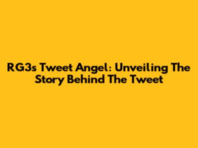 RG3's Tweet Angel: Unveiling The Story Behind The Tweet