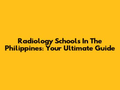 Radiology Schools In The Philippines: Your Ultimate Guide
