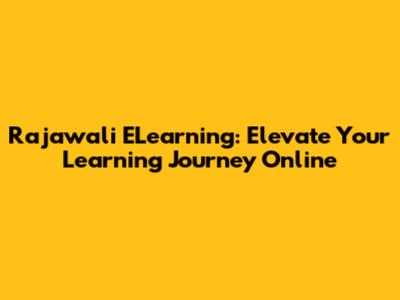 Rajawali ELearning: Elevate Your Learning Journey Online