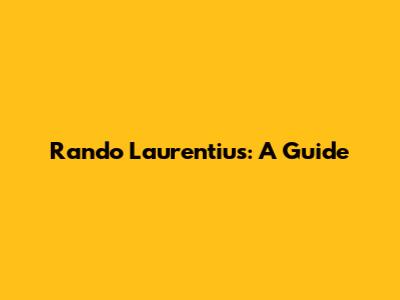 Rando Laurentius: A Guide