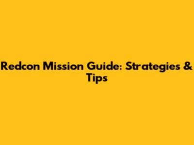 Redcon Mission Guide: Strategies & Tips