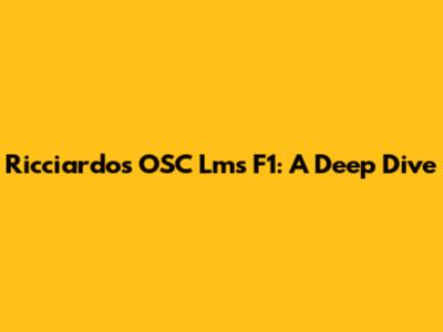 Ricciardo's OSC Lms F1: A Deep Dive