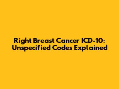 Right Breast Cancer ICD-10: Unspecified Codes Explained