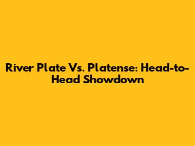 River Plate Vs. Platense: Head-to-Head Showdown